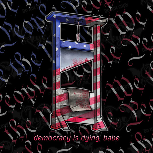 Democracy Is Dying Freebie PNG File